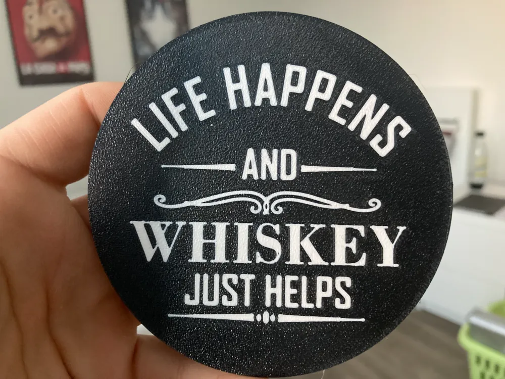 Life Happens and Whiskey Just helps- Coaster