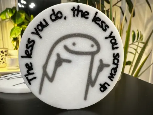The less you do less you screw up - coaster cum fridge magnet